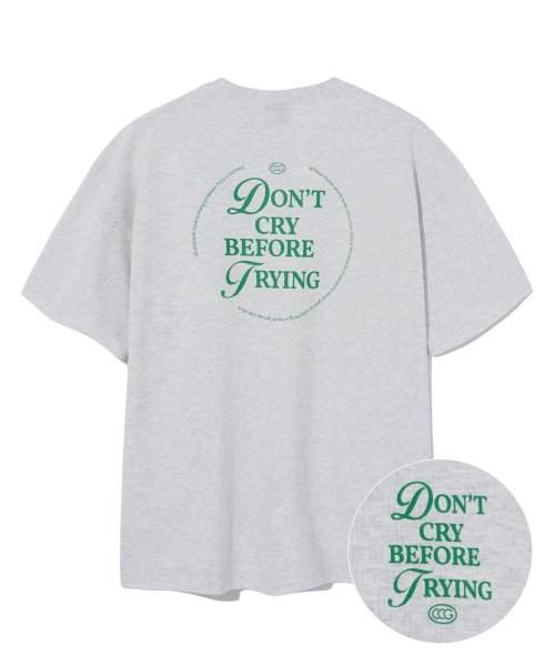 DON’T CRY BEFORE TRYING T-SHIRTS (OATMEAL GREY) [LRRMCTA360M]