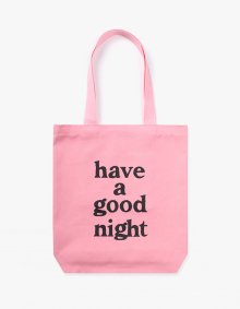 have a good night Tote Bag - Pink