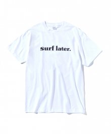 Surf Later T-Shirt White