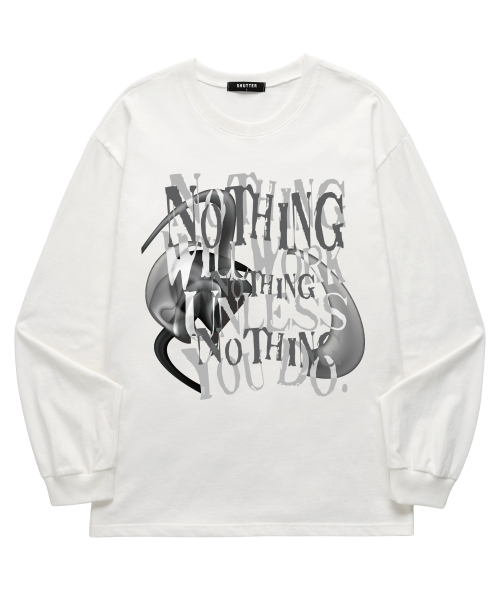 NOTHING WILL WORKS Long Sleeve (SLS014) White