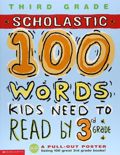 Scholastic 100 Words Kids Need To Read by 3rd Grade