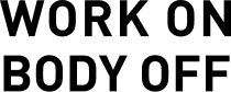 WORK ON BODY OFF_logo