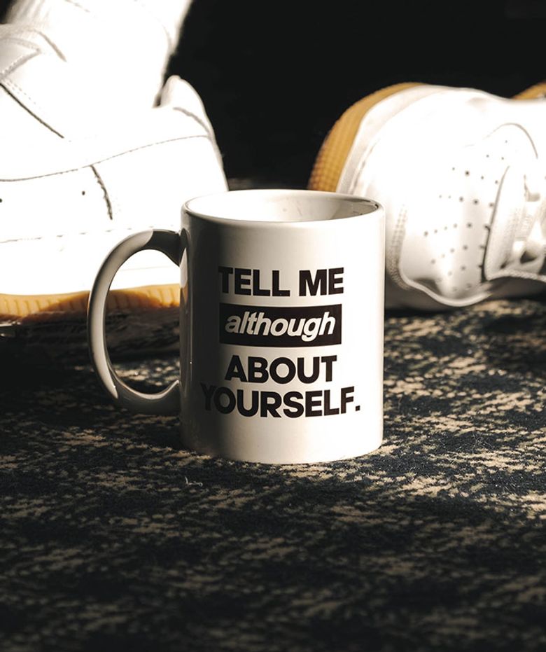 TELL ME YOURSELF MUG - WHITE