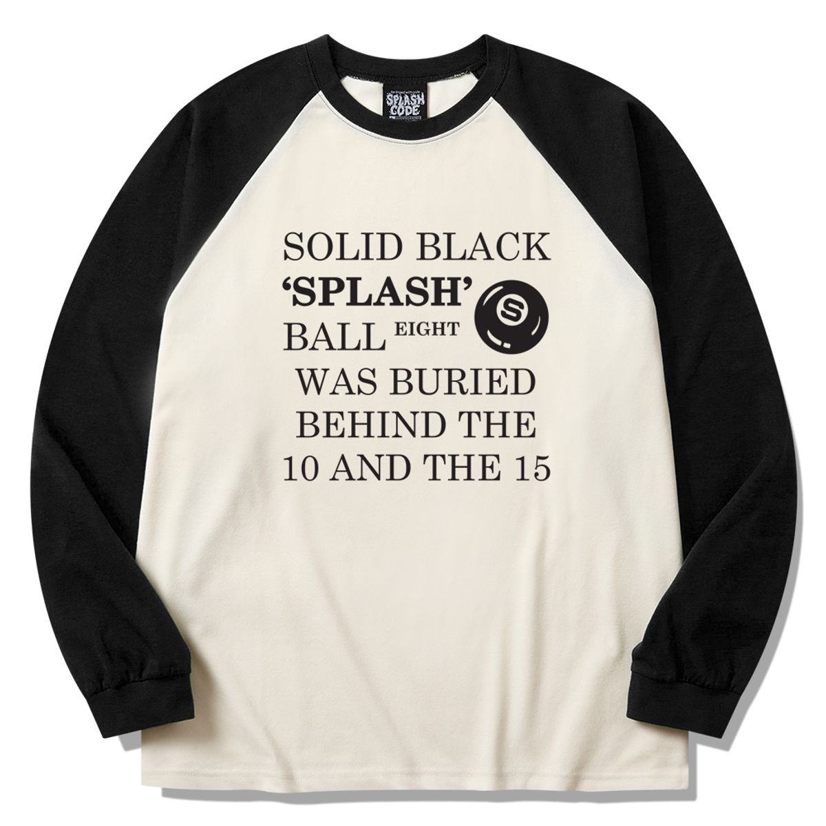 스플래시코드(SPLASHCODE) 래글런 롱슬리브 크림 - 블랙 볼(Black Ball)