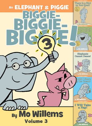 모 윌렘스: Elephant & Piggie Biggie-Biggie-Biggie! Volume 3