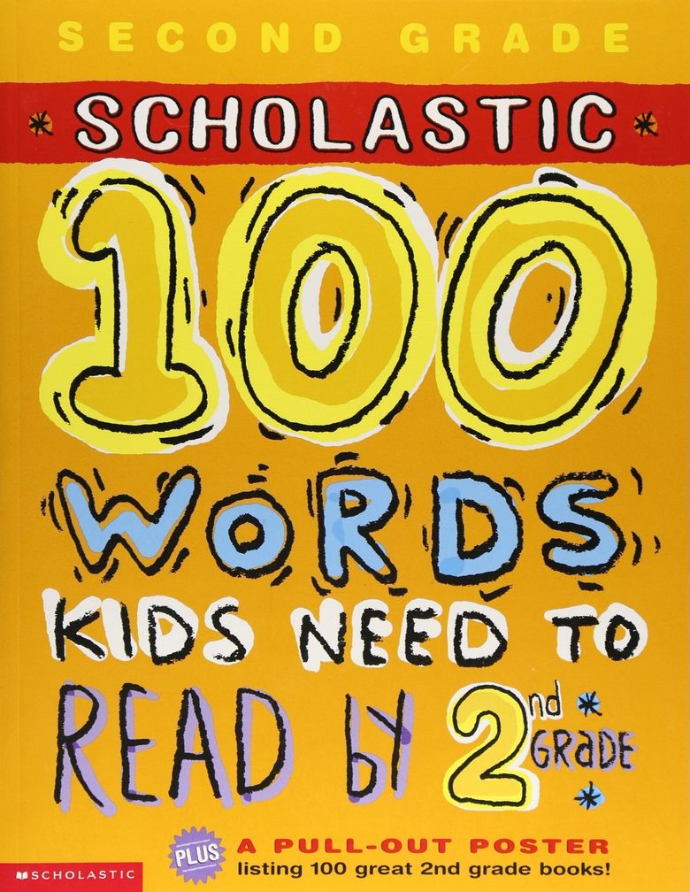 Scholastic 100 Words Kids Need To Read by 2nd Grade