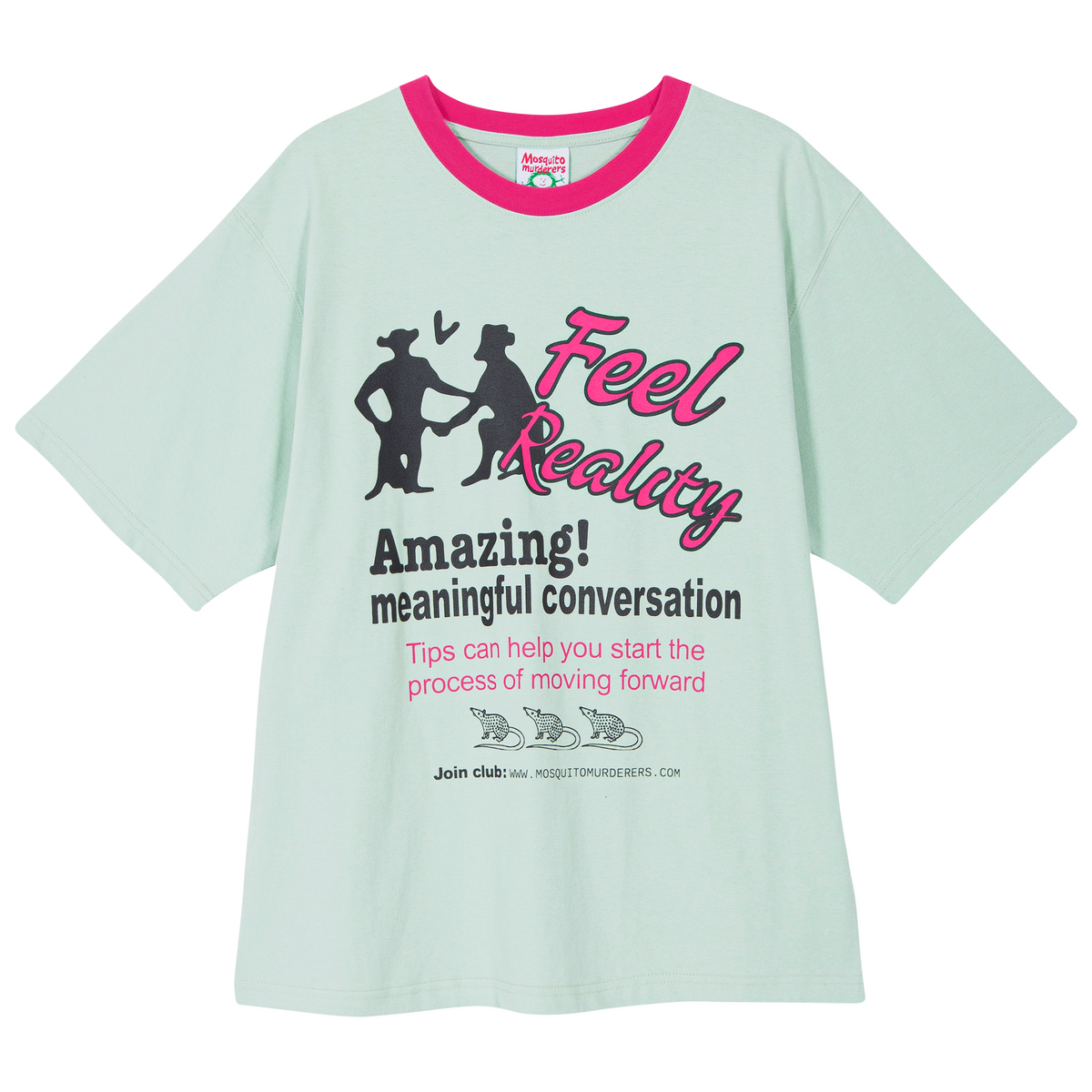 모스키토 머더러스(MOSQUITO MURDERERS) Feel Reality Amazing! meaningful conversation T-SHIRT