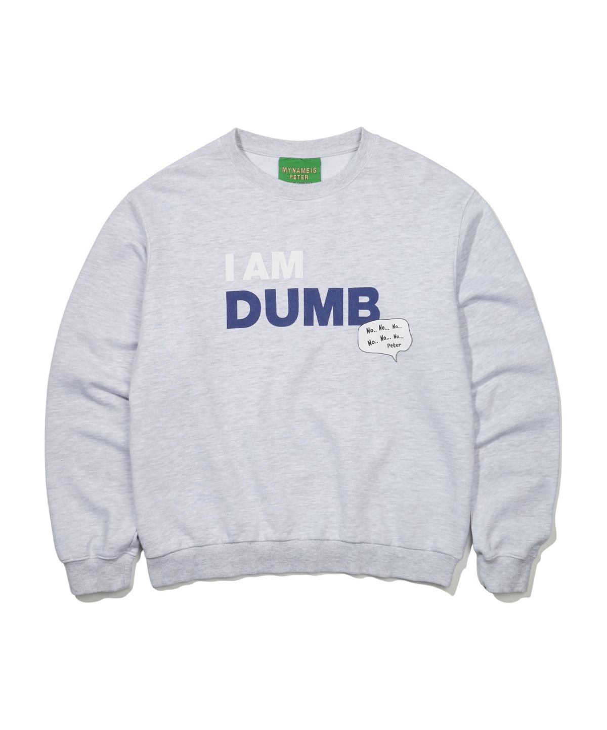 마이네임이즈피터(MYNAMEISPETER) DUMB PETER SWEATSHIRT - LIGHT GRAY