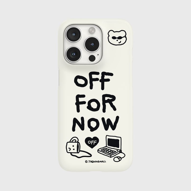off for now [하드 폰케이스]