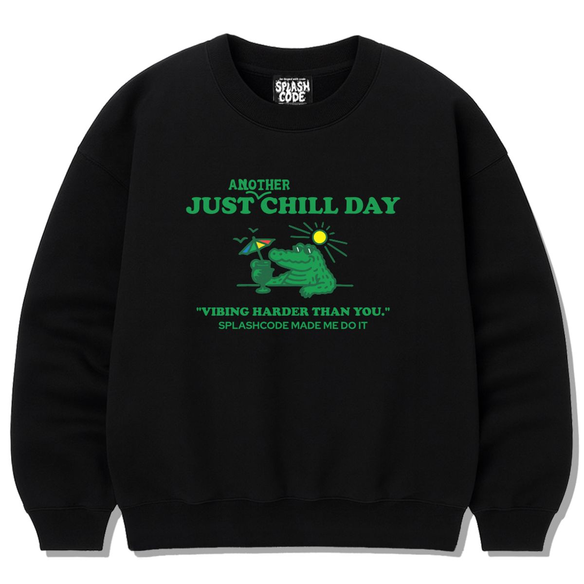 스플래시코드(SPLASHCODE) 헤비 크루넥 맨투맨 블랙 - 저스트 칠 데이(Just Chill Day)