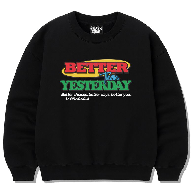 헤비 크루넥 맨투맨 블랙 - 베러 댄 예스터데이(Better Than Yesterday)