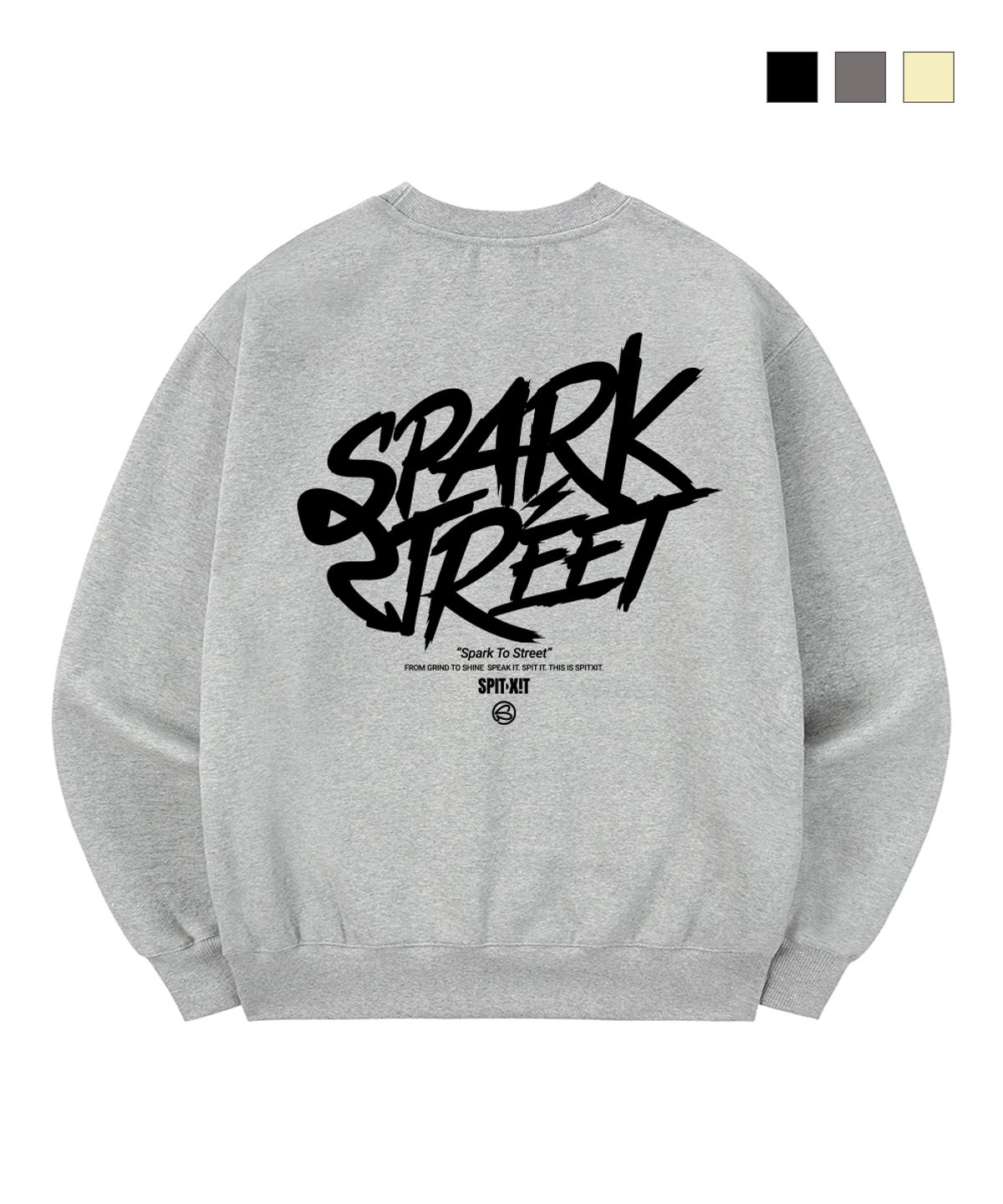 스핏싯(SPITXIT) SPARK TO STREETS 맨투맨 3COLOR