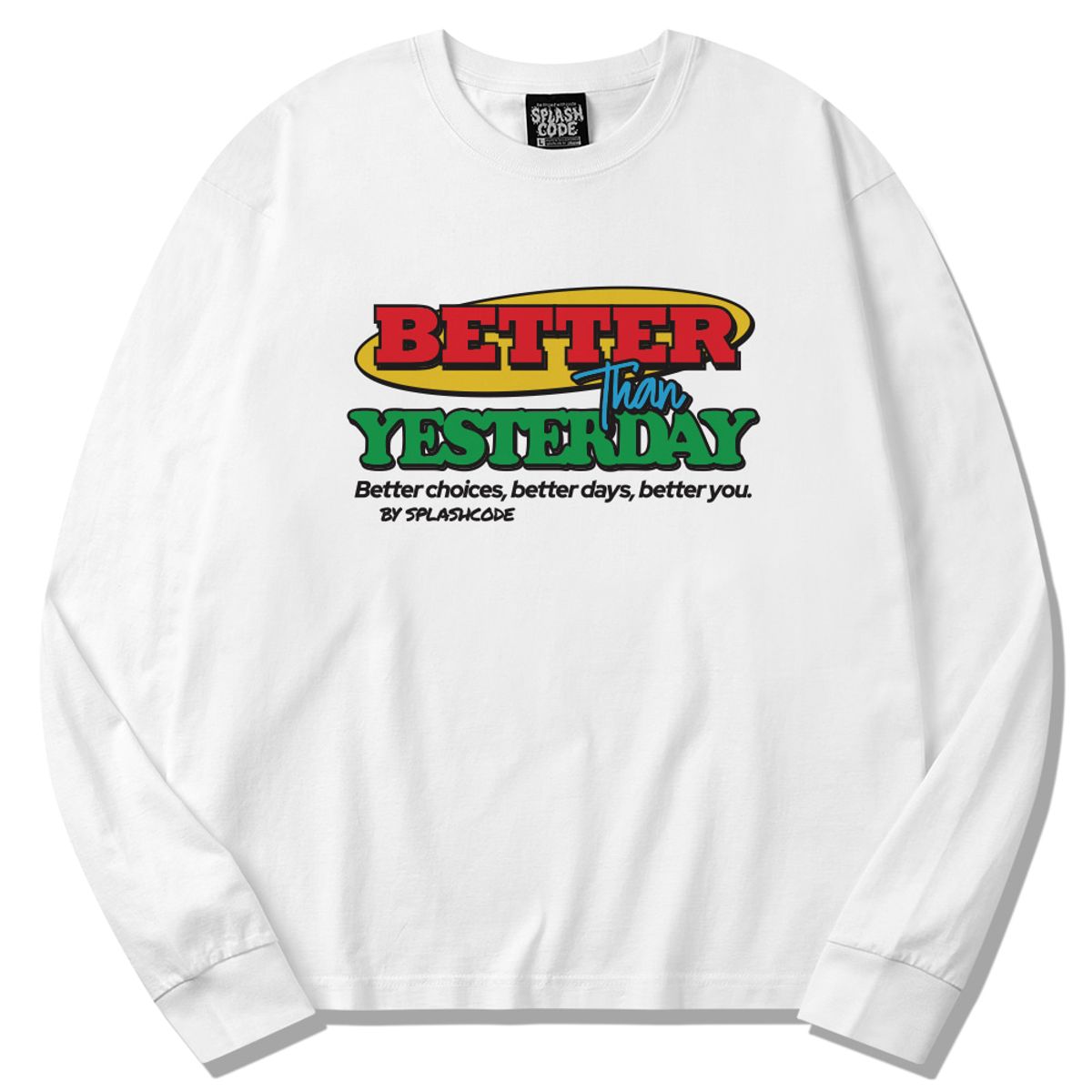 스플래시코드(SPLASHCODE) 롱슬리브 화이트 - 베러 댄 예스터데이(Better Than Yesterday)