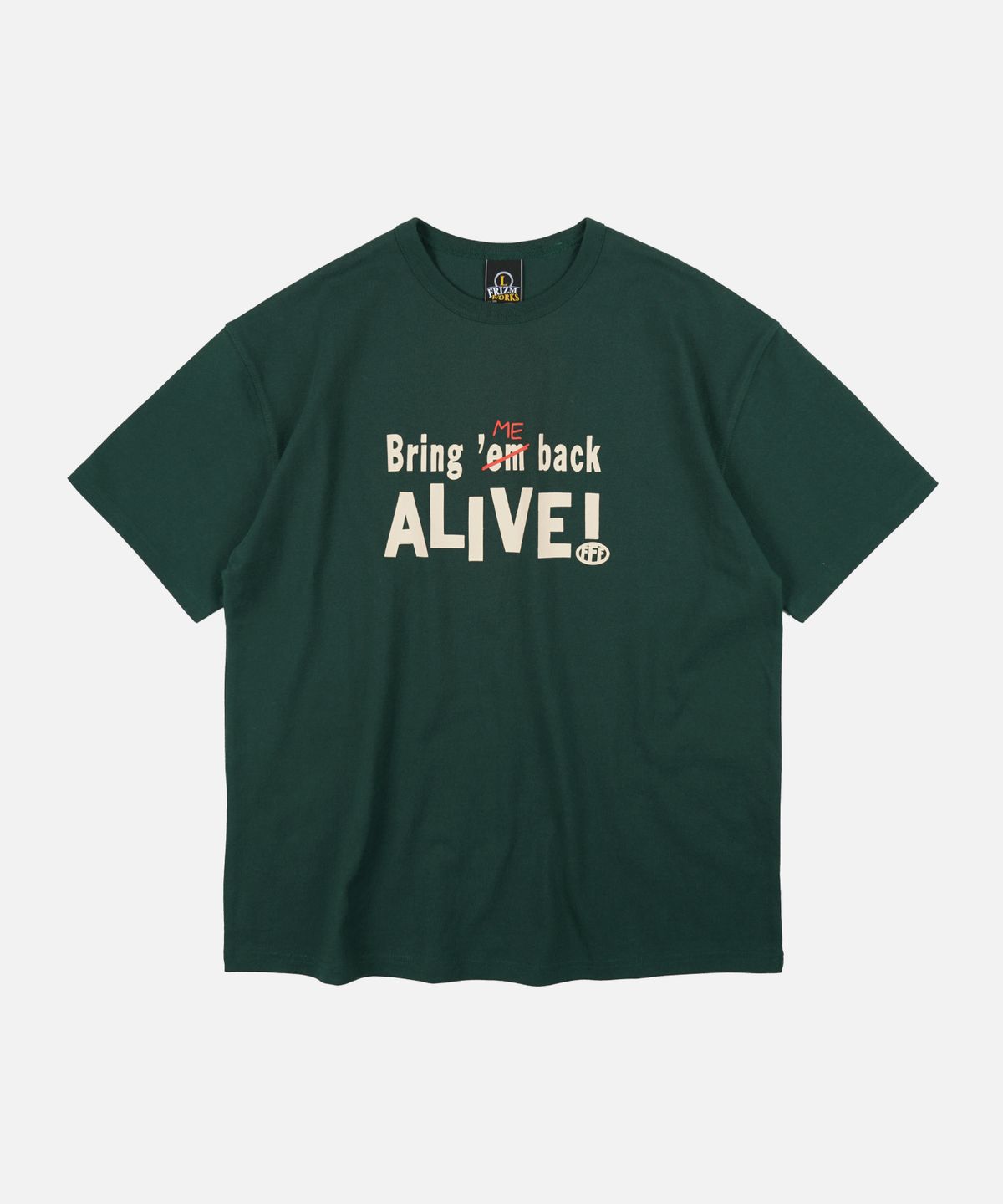 프리즘웍스(FRIZMWORKS) BRING ME BACK ALIVE HALF TEE _ GREEN