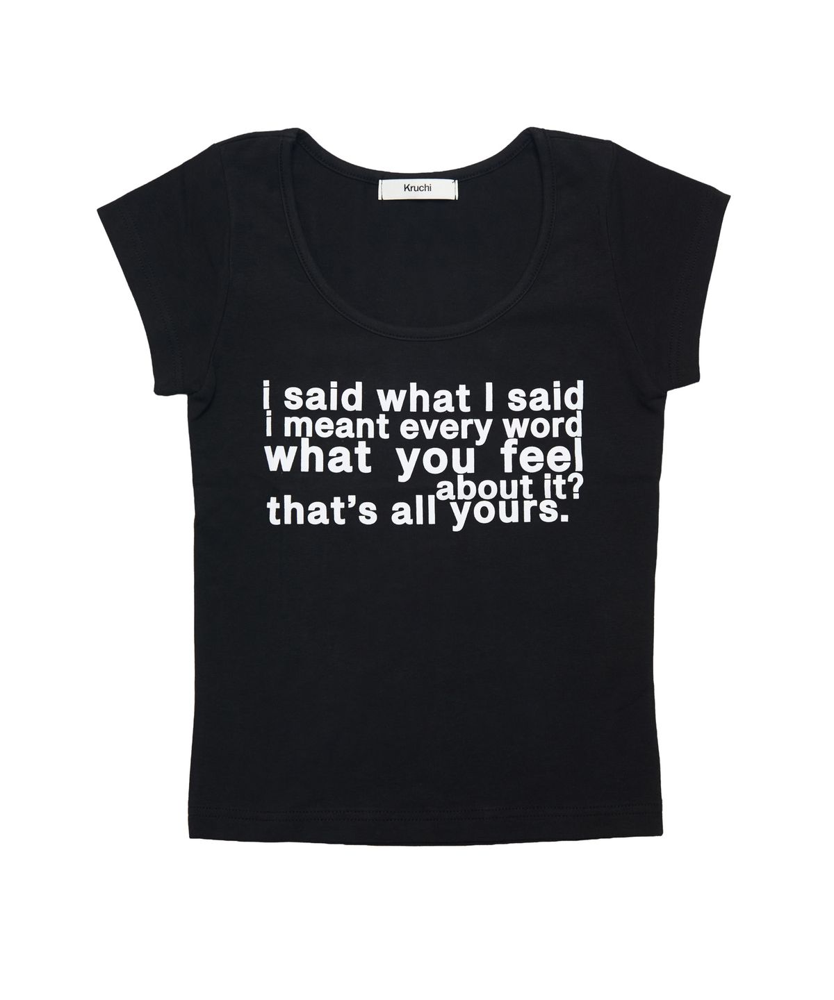 크루치(KRUCHI) i said what I said T-shirt (BLACK)