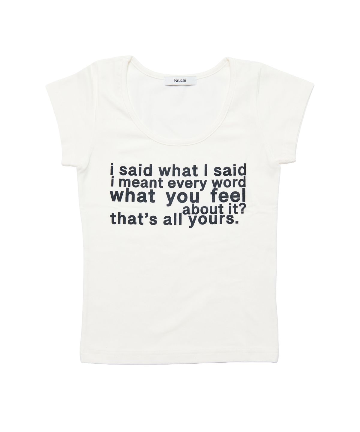 크루치(KRUCHI) i said what I said T-shirt (IVORY)
