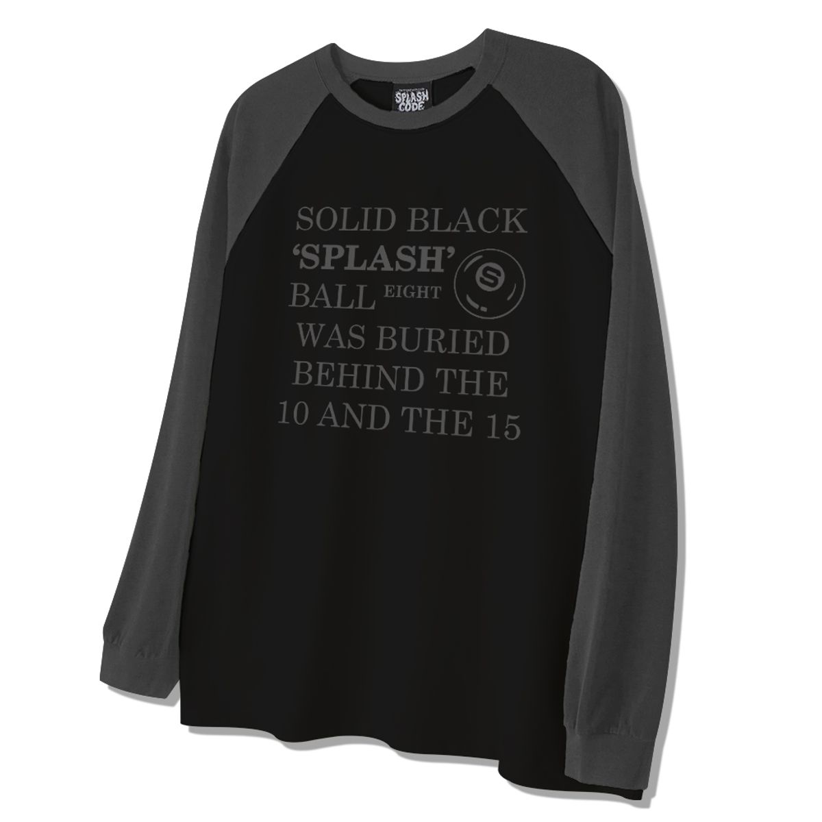 스플래시코드(SPLASHCODE) 래글런 롱슬리브 블랙 - 블랙 볼(Black Ball)
