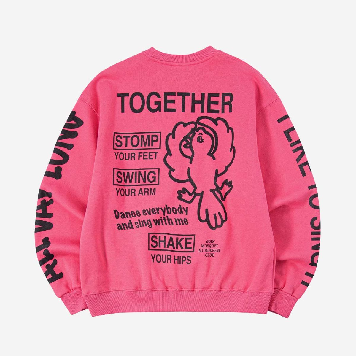 모스키토 머더러스(MOSQUITO MURDERERS) I LIKE TO SING IT ALL DAY LONG Dance everybody and sing with me FLEECE-LINED SWEATSHIRT