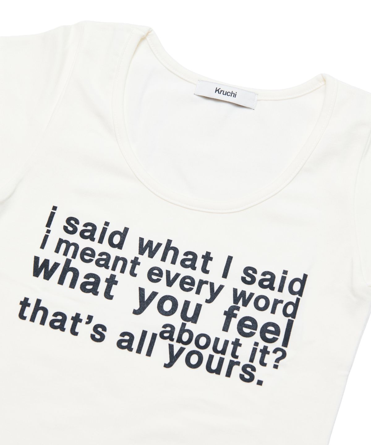 크루치(KRUCHI) i said what I said T-shirt (IVORY)